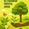 Pola Asuh yang Membangun Ketahanan Mental Anak