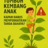 Tumbuh Kembang Anak: Kapan Harus Memperhatikan Tanda Bahaya?