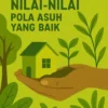 Mengajarkan Nilai-nilai Melalui Pola Asuh yang Baik
