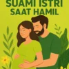 Menjaga Hubungan Suami Istri Saat Hamil